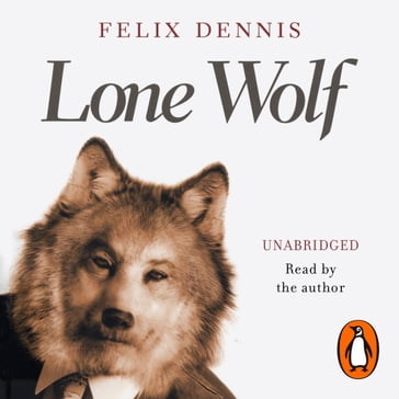 Lone Wolf - Felix Dennis