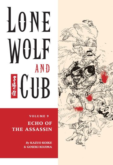 Lone Wolf and Cub Volume 9: Echo of the Assassin - Kazuo Koike