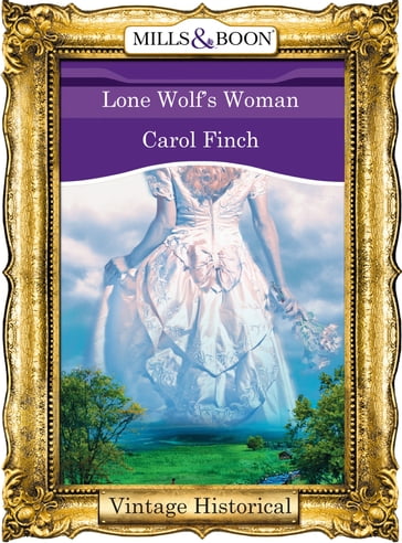 Lone Wolf's Woman (Mills & Boon Historical) - Carol Finch