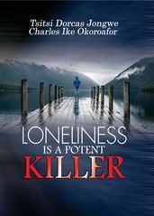 Loneliness is a potent killer