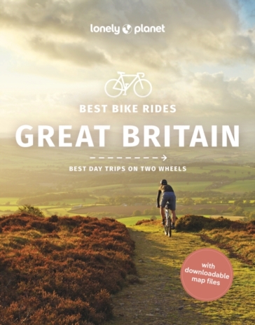 Lonely Planet Best Bike Rides Great Britain - Lonely Planet - Katherine Moore - Aoife Glass - Reeta Nykanen - Beth Pipe - Louis van Kleeff