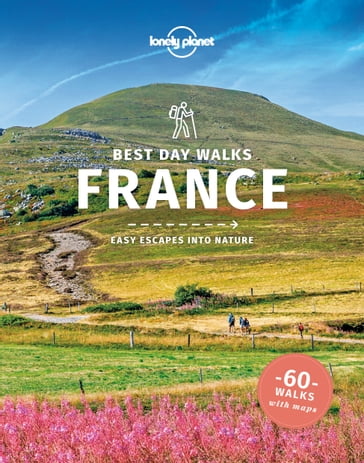 Lonely Planet Best Day Walks France - Oliver Berry