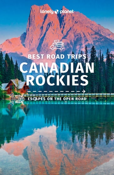 Lonely Planet Best Road Trips Canadian Rockies 1 - Lonely Planet