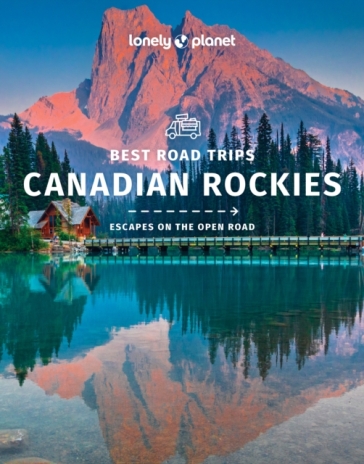 Lonely Planet Best Road Trips Canadian Rockies - Lonely Planet