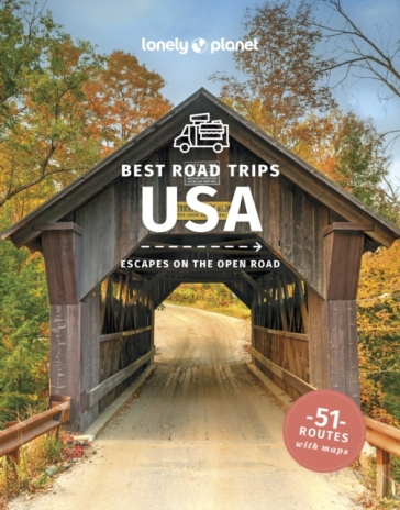 Lonely Planet Best Road Trips USA - Lonely Planet - Anthony Ham - Kate Armstrong - Carolyn Bain - Amy C Balfour - Ray Bartlett - Loren Bell - Andrew Bender - Sara Benson - Alison Bing
