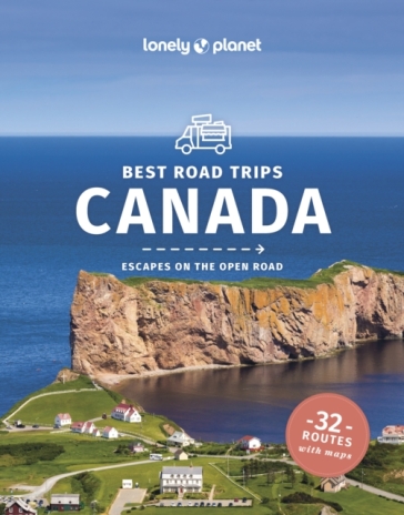 Lonely Planet Best Road Trips Canada - Lonely Planet - John Lee - Ray Bartlett - Oliver Berry - Gregor Clark - Shawn Duthie - Steve Fallon - Carolyn B Heller - Anna Kaminski - Adam Karlin