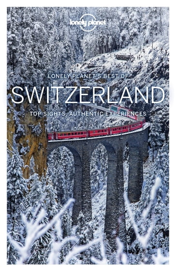 Lonely Planet Best of Switzerland [bo-SWI} - Kerry Christiani - Craig McLachlan - Benedict Walker - Gregor Clark