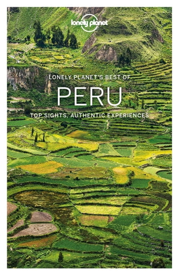 Lonely Planet Best of Peru - Brendan Sainsbury - Alex Egerton - Carolyn McCarthy - Luke Waterson - Phillip Tang