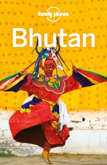 Lonely Planet Bhutan - Bradley Mayhew - Joe Bindloss - Lindsay Brown