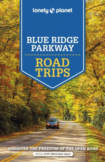 Lonely Planet Blue Ridge Parkway Road Trips - Lonely Planet - Amy C Balfour - Virginia Maxwell - Regis St Louis - Greg Ward