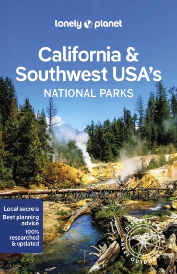 Lonely Planet California & Southwest USA's National Parks - Lonely Planet - Anthony Ham - Brett Atkinson - Amy C Balfour - Loren Bell - Greg Benchwick - Celeste Brash - Jade Bremner - Gregor Clark - Jennifer Rasin Denniston