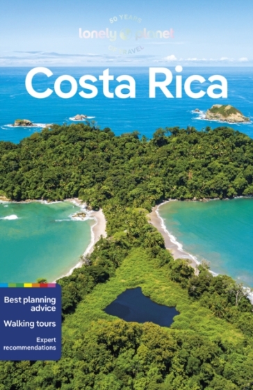 Lonely Planet Costa Rica - Lonely Planet - Mara Vorhees - Ashley Harrell - Robert Isenberg - Elizabeth Lavis - Janna Zinzi