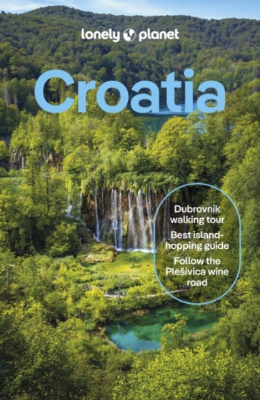 Lonely Planet Croatia - Lonely Planet - Anja Mutic - Lucie Grace - Isabel Putinja