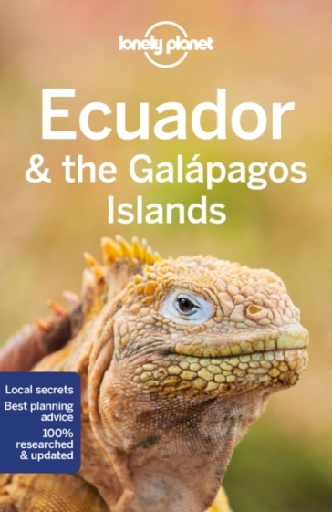 Lonely Planet Ecuador & the Galapagos Islands - Lonely Planet - Isabel Albiston - Jade Bremner - Brian Kluepfel - MaSovaida Morgan - Wendy Yanagihara