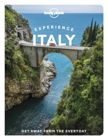 Lonely Planet Experience Italy - Lonely Planet - Kevin Raub - Angela Corrias - Erica Firpo - Duncan Garwood - Benedetta Geddo - Paula Hardy - Stephanie Ong - Margherita Raag - Eva Sandoval