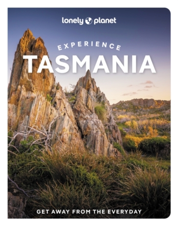Lonely Planet Experience Tasmania - Lonely Planet - Andrew Bain - Ruth Dawkins - Rani Milne
