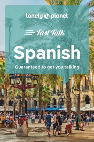 Lonely Planet Fast Talk Spanish - Lonely Planet