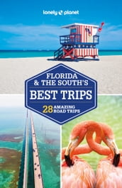 Lonely Planet Florida & the South s Best Trips