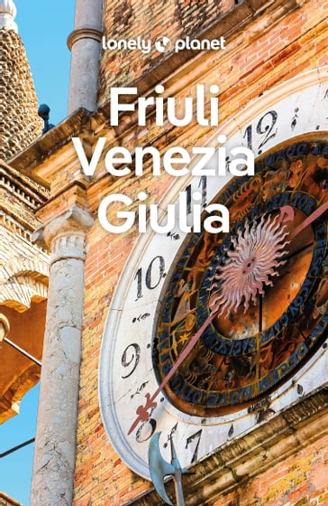 Lonely Planet Friuli Venezia Giulia - Luigi Farrauto - Piero Pasini
