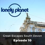 Lonely Planet: Great Escapes South Devon