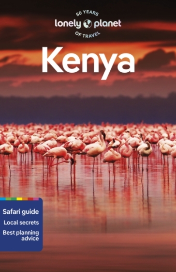 Lonely Planet Kenya - Lonely Planet - Nanjala Nyabola - Shawn Duthie - Neema Githere - Mwende Mutuli Musau - Julie Olum