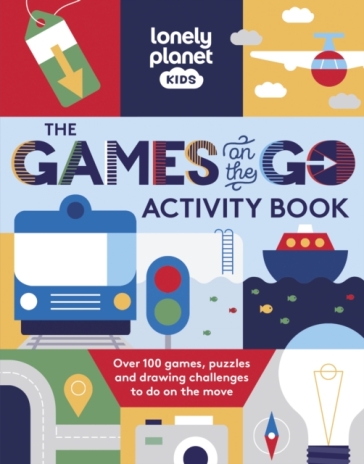 Lonely Planet Kids The Games on the Go Activity Book - Lonely Planet Kids - Lonely Planet