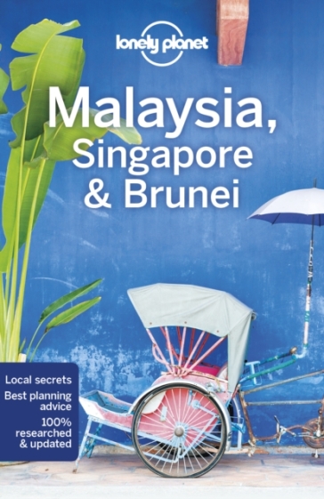 Lonely Planet Malaysia, Singapore & Brunei - Lonely Planet - Simon Richmond - Brett Atkinson - Lindsay Brown - Austin Bush - Damian Harper - Anita Isalska - Anna Kaminski - Ria de Jong