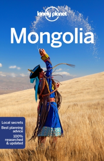 Lonely Planet Mongolia - Lonely Planet - Trent Holden - Adam Karlin - Michael Kohn - Thomas O