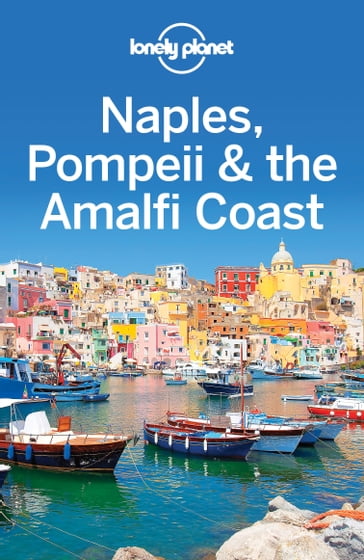 Lonely Planet Naples, Pompeii & the Amalfi Coast - Cristian Bonetto - Lonely Planet