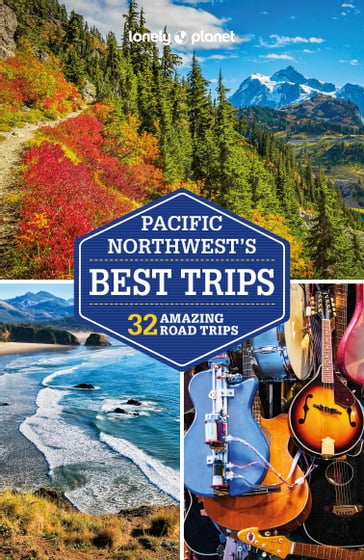 Lonely Planet Pacific Northwest's Best Trips - Becky Ohlsen