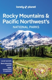 Lonely Planet Rocky Mountains & Pacific Northwest s National Parks