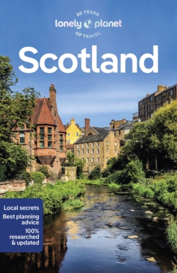 Lonely Planet Scotland - Lonely Planet - Kay Gillespie - Kay Gillespie - Laurie Goodlad - Mike MacEacheran - Joseph Reaney - Neil Wilson