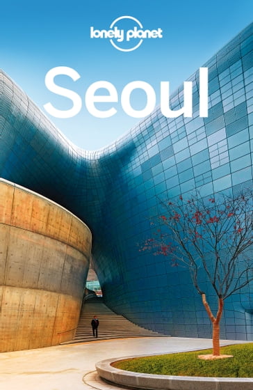 Lonely Planet Seoul - Lonely Planet - Simon Richmond - Trent Holden