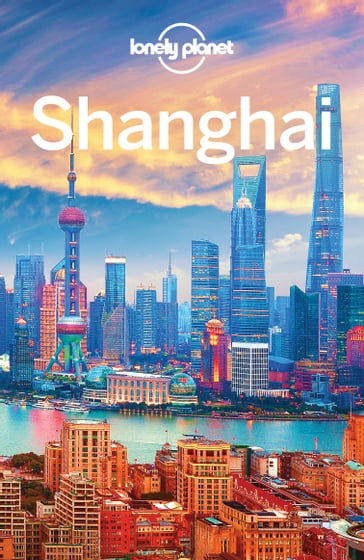 Lonely Planet Shanghai - Helen Elfer - Kate Morgan - Trent Holden