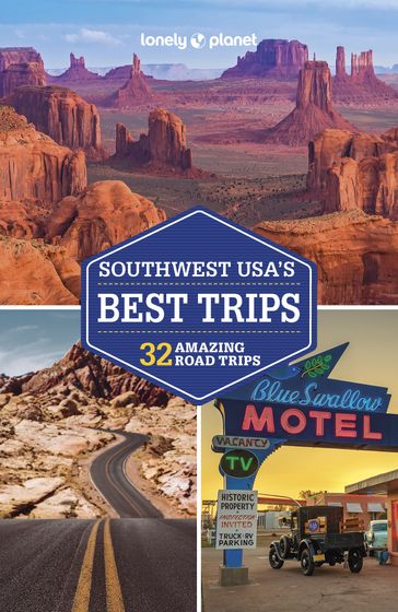 Lonely Planet Southwest USA's Best Trips - Amy C Balfour