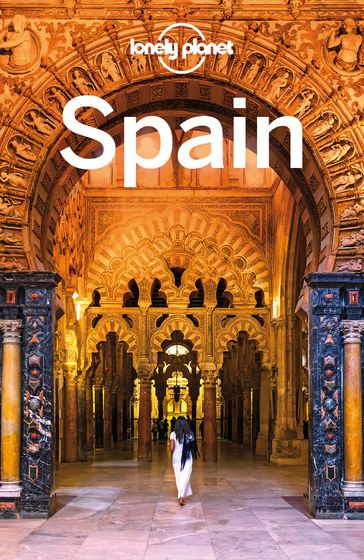 Lonely Planet Spain - Anita Isalska - Anthony Ham - Brendan Sainsbury - Bridget Gleeson - Isabella Noble - John Noble - Josephine Quintero - Lonely Planet - Regis St Louis - Sally Davies