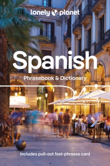 Lonely Planet Spanish Phrasebook & Dictionary - Lonely Planet