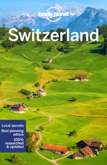 Lonely Planet Switzerland - Lonely Planet - Gregor Clark - Craig McLachlan - Benedict Walker - Kerry Walker