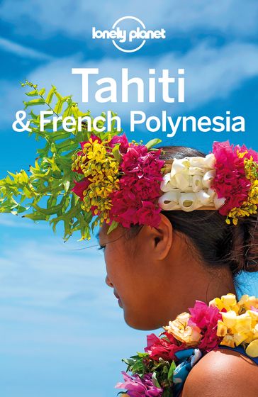 Lonely Planet Tahiti & French Polynesia - Celeste Brash - Jean-Bernard Carillet