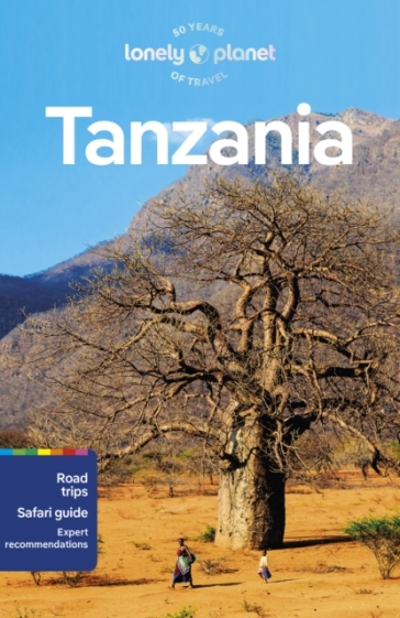 Lonely Planet Tanzania - Lonely Planet - Anthony Ham