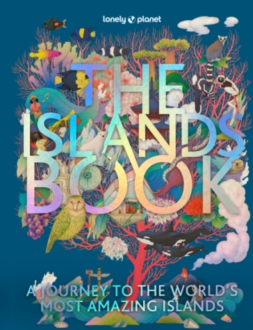 Lonely Planet The Islands Book - Lonely Planet