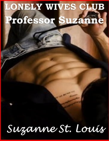 Lonely Wives Club: Professor Suzanne - Suzanne St. Louis
