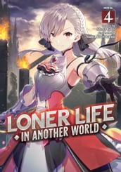 Loner Life in Another World (Light Novel) Vol. 4