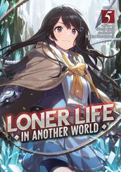 Loner Life in Another World (Light Novel) Vol. 5