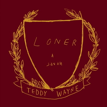 Loner - Teddy Wayne