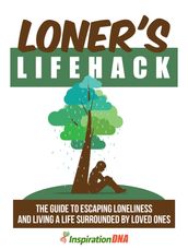 Loner s Lifehack