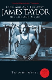 Long Ago And Far Away: James Taylor - His Life And Music