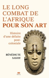 Le Long Combat de l Afrique pour son art