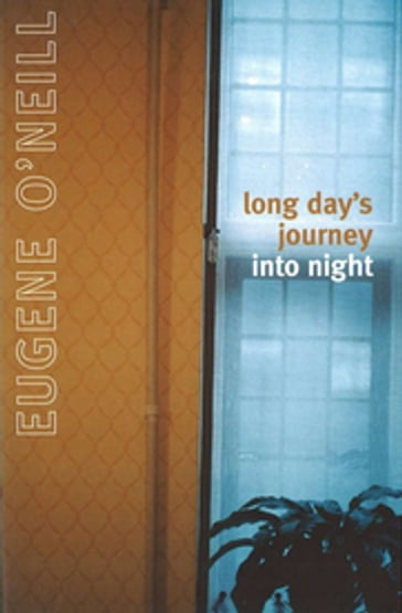 Long Day's Journey Into Night - Eugene O