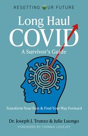 Long Haul COVID: A Survivor s Guide